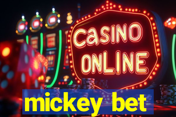 mickey bet